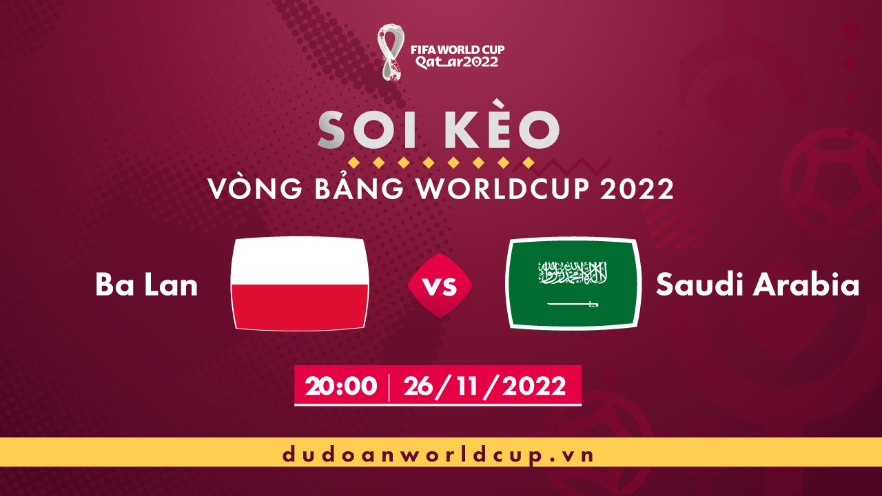Soi kèo Ba Lan vs Saudi Arabia, 20h ngày 26/11/2022