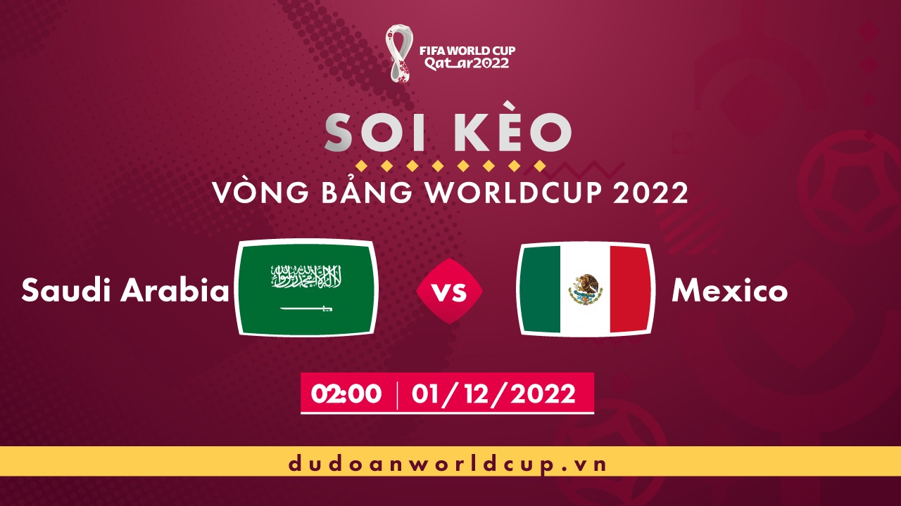 Soi kèo Saudi Arabia vs Mexico, 02h ngày 01/12/2022