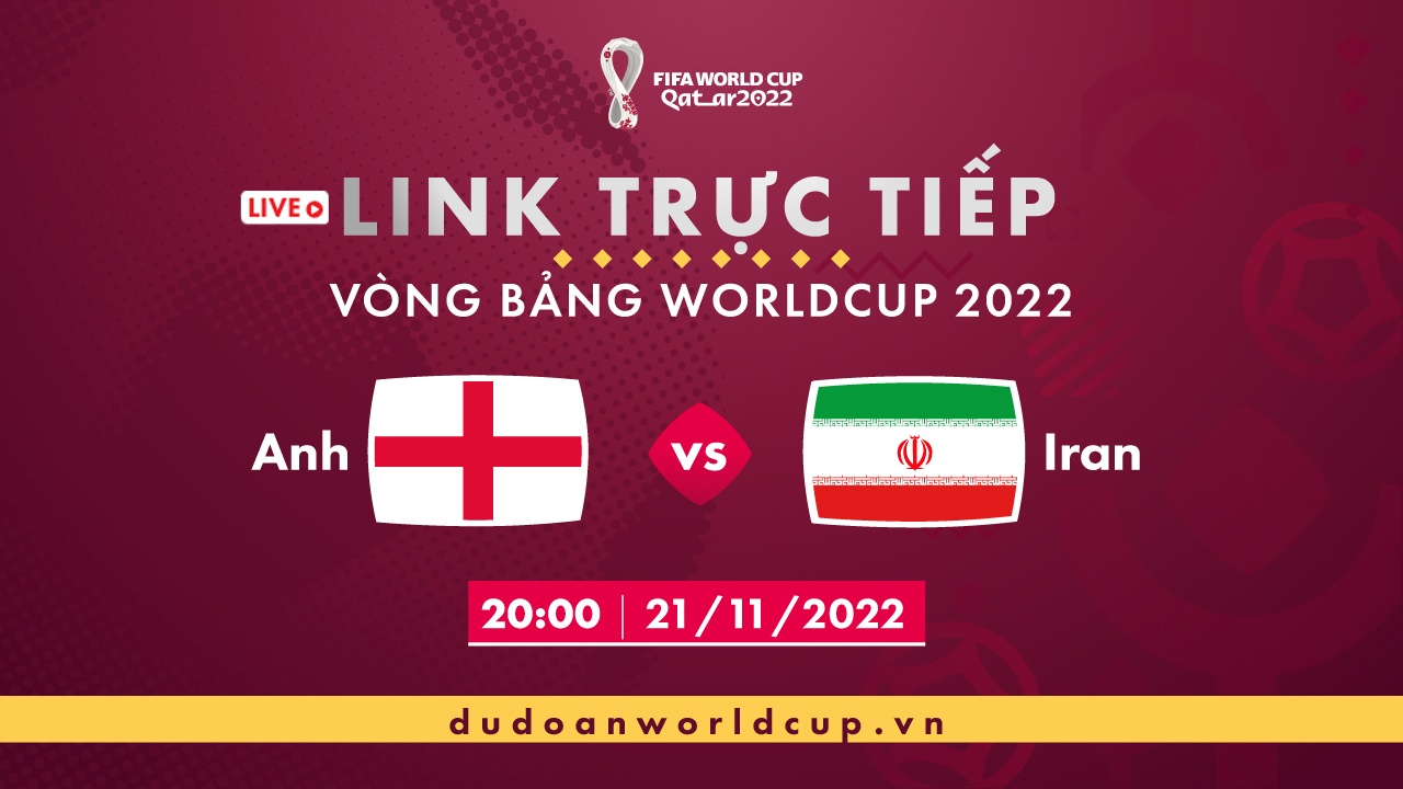 Trực Tiếp Anh vs Iran, 20h ngày 21/11/2022 [Link trực tiếp]