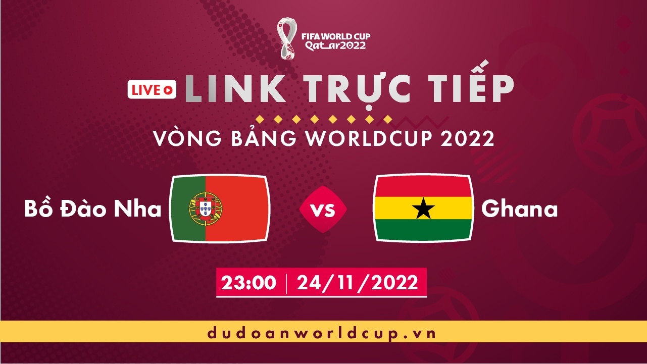 Trực Tiếp Bồ Đào Nha vs Ghana, 23h ngày 24/11/2022