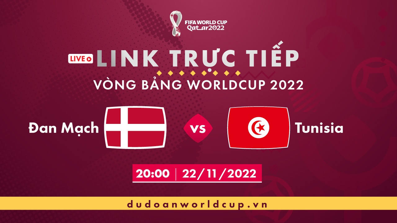 Trực Tiếp Đan Mạch vs Tunisia, 20h ngày 22/11/2022