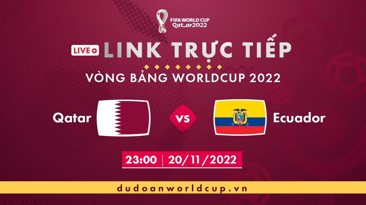 Link trực tiếp Qatar vs Ecuador 23h ngày 20/11/2022