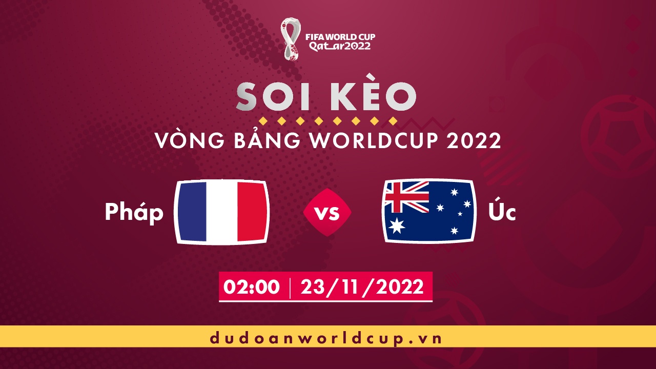 Soi kèo Pháp vs Úc, 2h ngày 23/11/2022 – Dự đoán WC