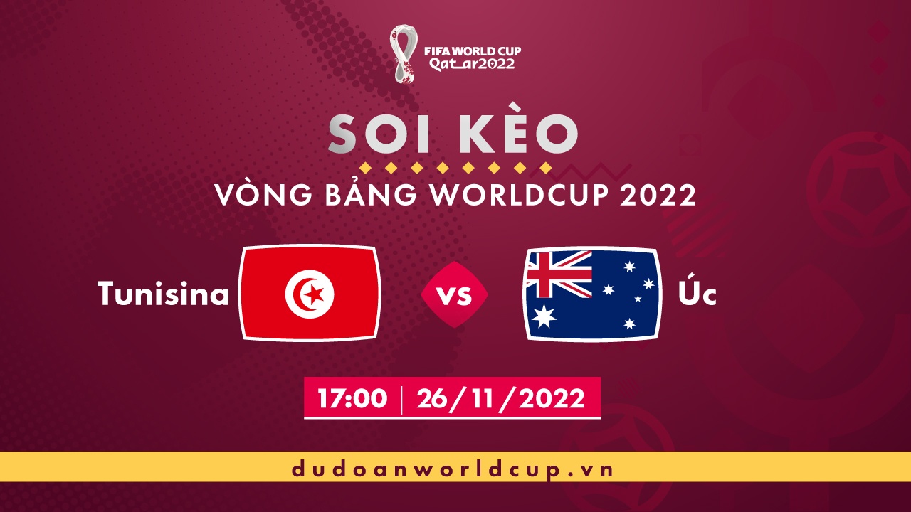 Soi kèo Tunisia vs Úc, 17h00 ngày 26/11/2022 – Dự đoán WC