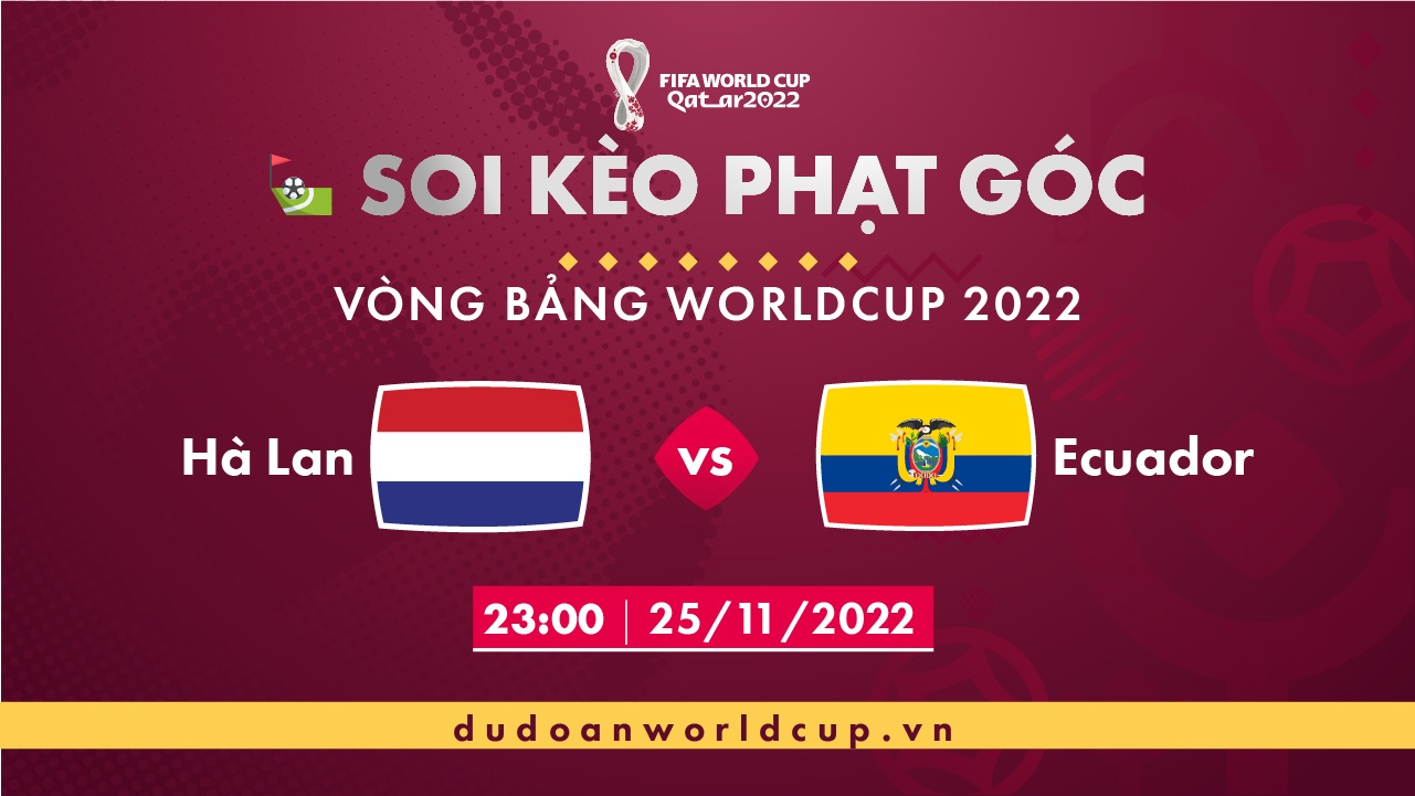Soi kèo phạt góc Hà Lan vs Ecuador, 23h00 ngày 25/11/2022