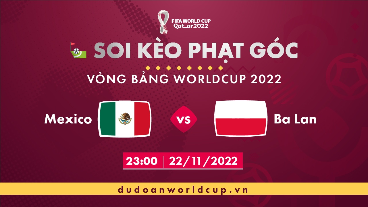 Soi kèo phạt góc Mexico vs Ba Lan, 23h00 ngày 22/11/2022