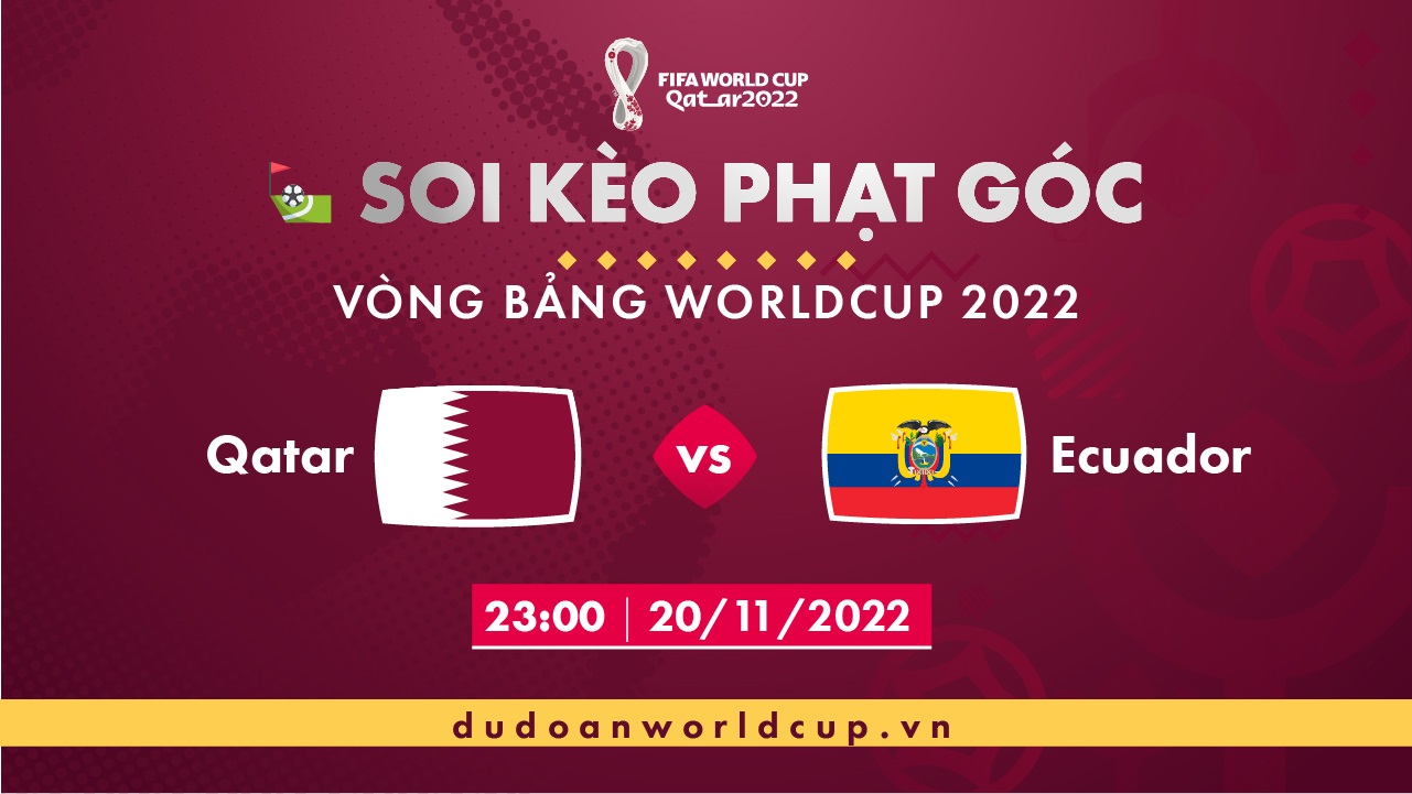 Soi kèo phạt góc Qatar vs Ecuador, 23h00 ngày 20/11/2022