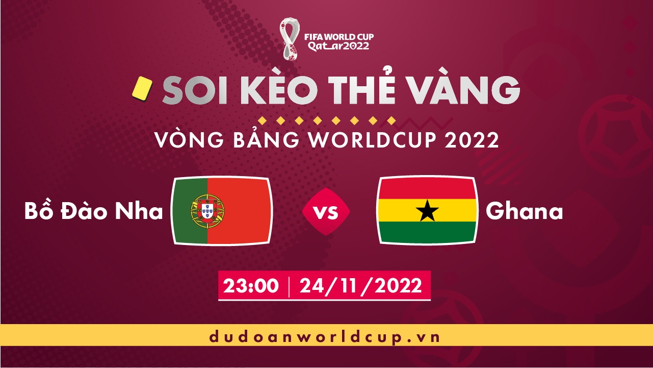 Soi kèo thẻ vàng Bồ Đào Nha vs Ghana, 23h00 ngày 24/11/2022