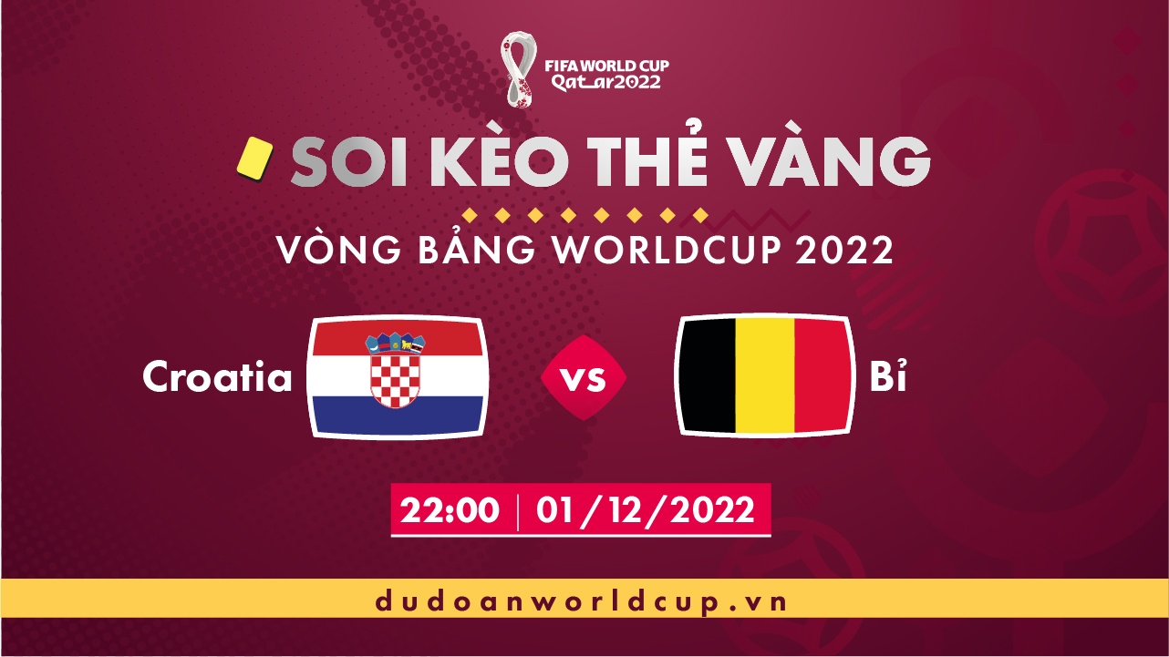 Soi kèo thẻ vàng Croatia vs Bỉ, 22h00 ngày 1/12/2022