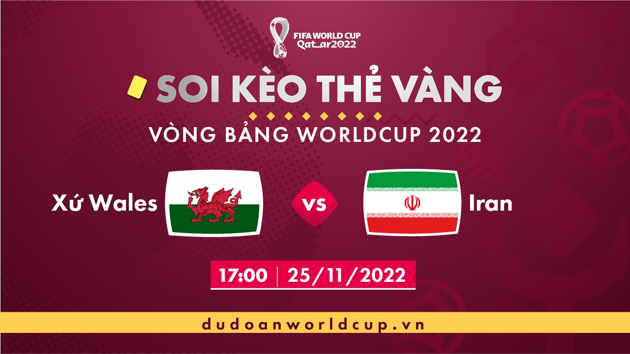 Soi kèo thẻ vàng Wales vs Iran, 17h00 ngày 25/11/2022
