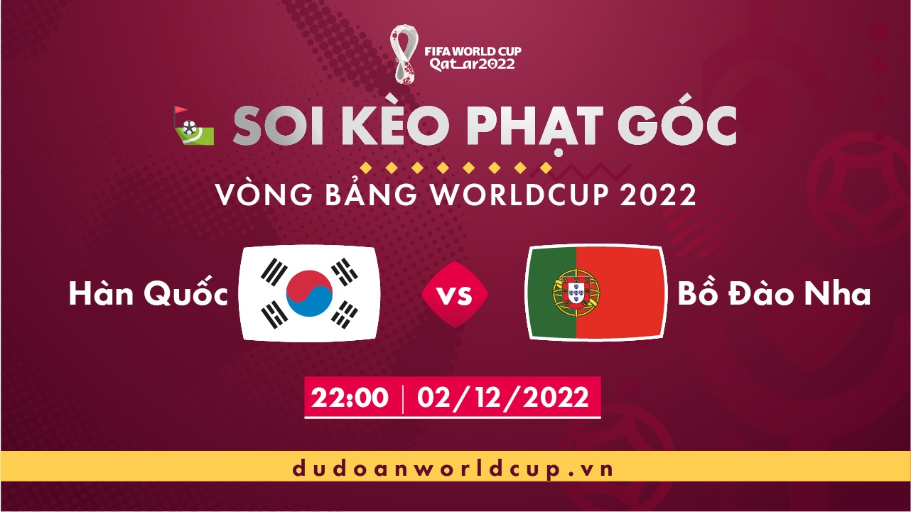 Soi kèo phạt góc Hàn Quốc vs Bồ Đào Nha, 22h00 ngày 2/12/2022
