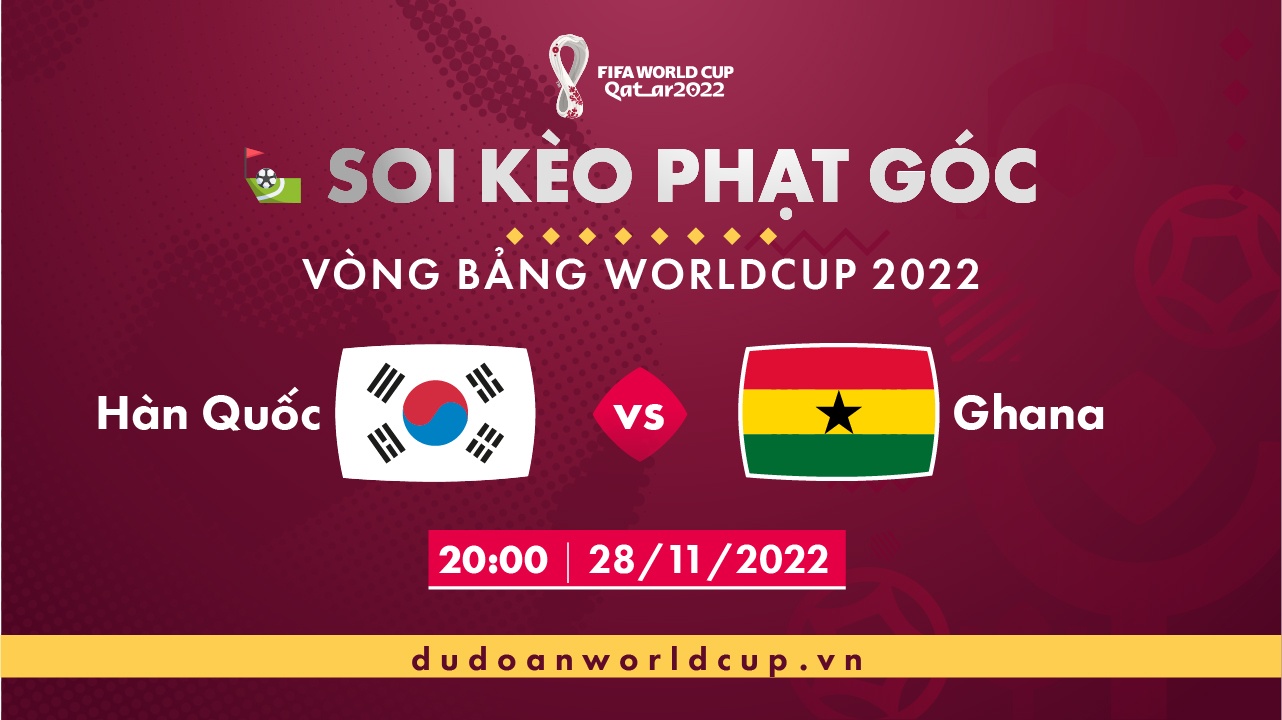 Soi kèo phạt góc Hàn Quốc vs Ghana, 20h00 ngày 28/11/2022