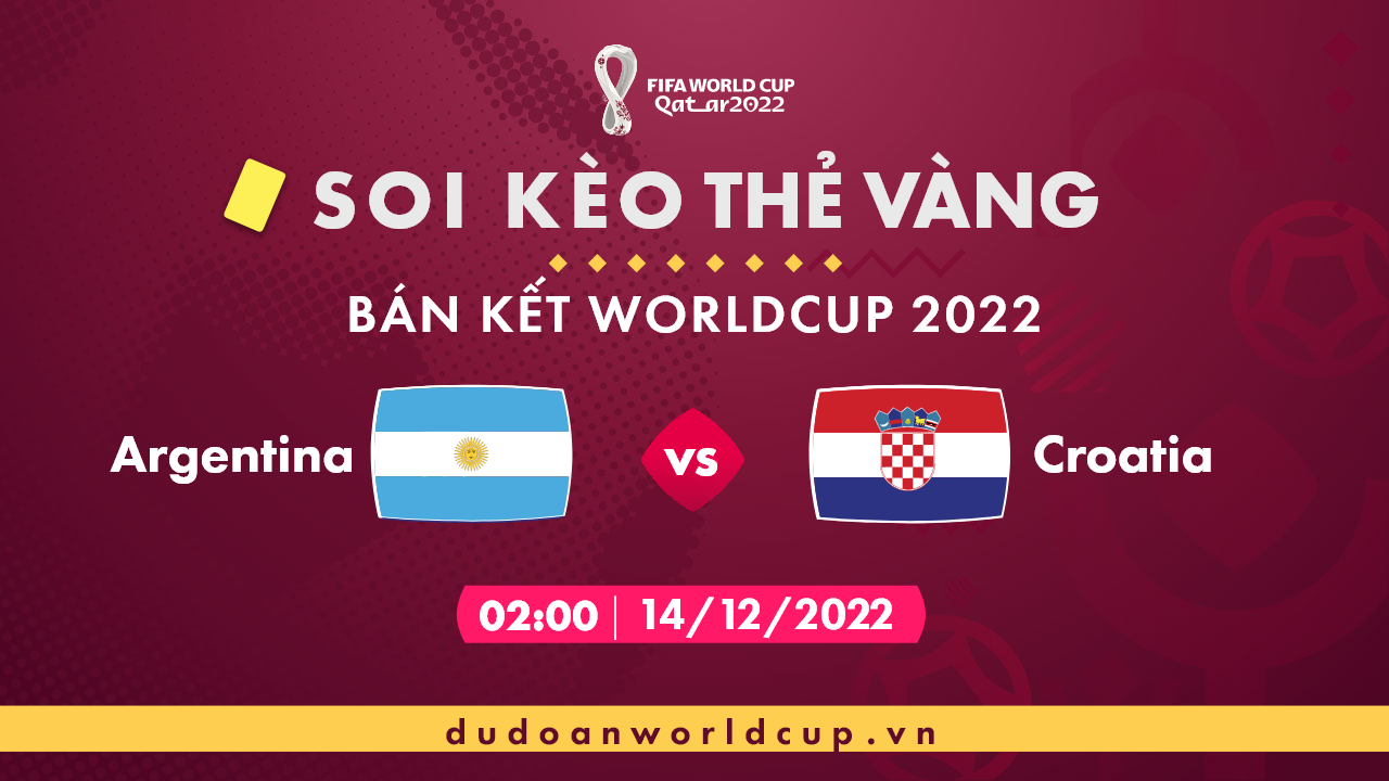 Soi kèo thẻ phạt Argentina vs Croatia, 02h00 ngày 14/12/2022
