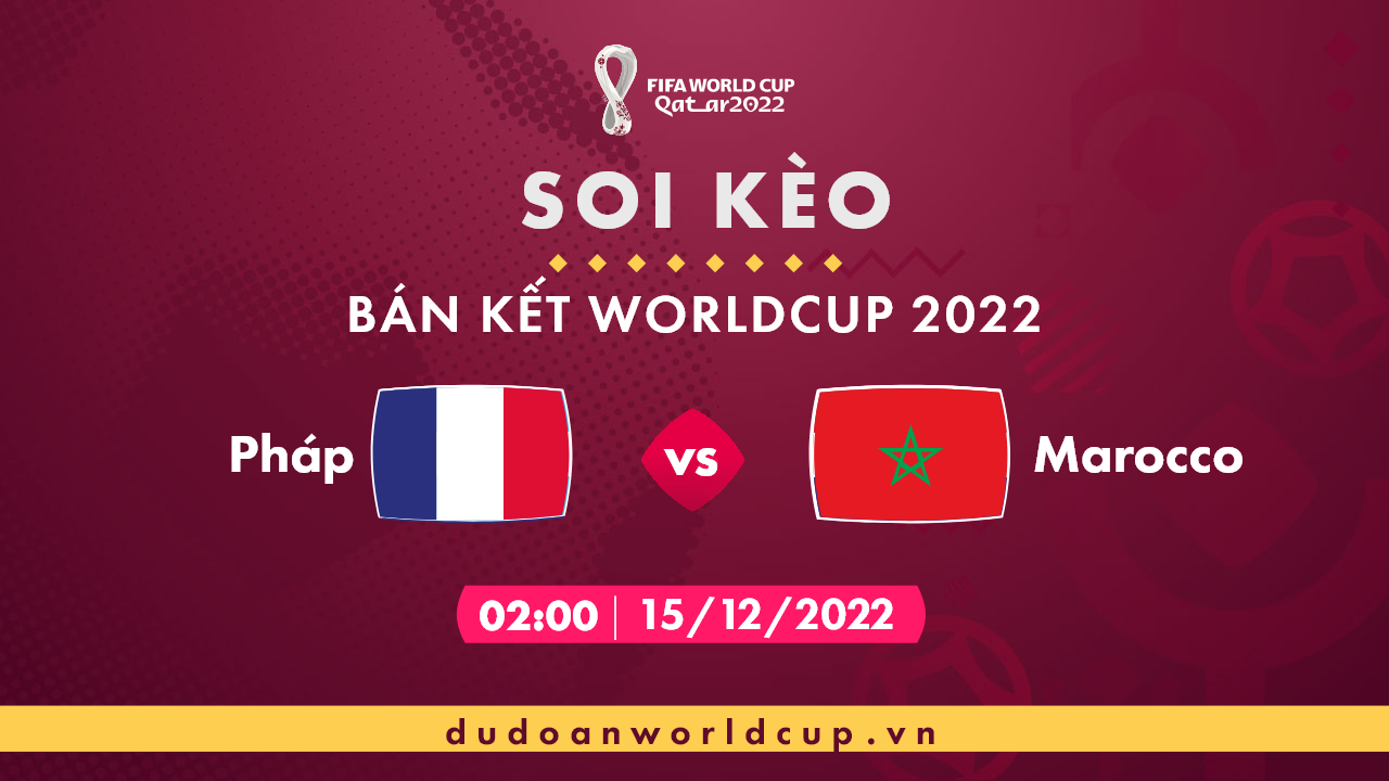 Nhận định, soi kèo Pháp vs Maroc, 02h ngày 15/12/2022