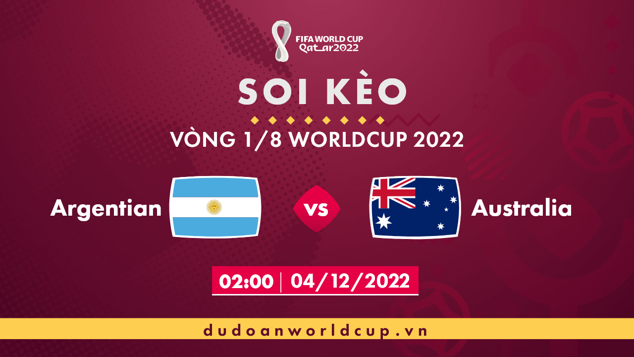 nhan dinh soi keo argentina vs uc 02h ngay 05 - Nhận định, soi kèo Argentina vs Úc, 02h ngày 04/12/2022